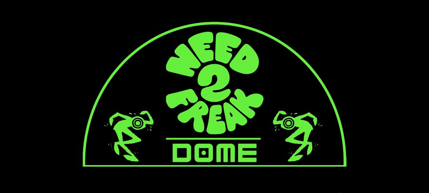 Need2Freak — Dome